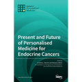 Present and Future of Personalised Medicine for Endocrine Cancers