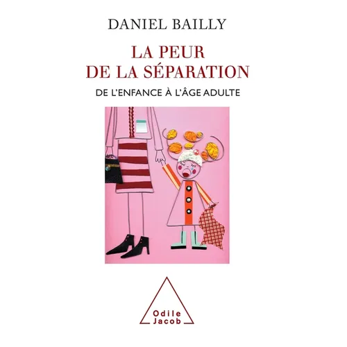 Fear of Separation: From Childhood to Adulthood / La Peur de séparation: De l'enfance à l'âge adulte