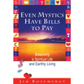 Even Mystics Have Bills to Pay: Balancing a Spiritual Life and Earthly Living