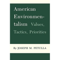 American Environmentalism: Values, Tactics, Priorities