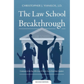 The Law School Breakthrough: Graduate in the Top 10% Even if You're Not a First Rate Student