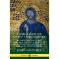 A Source Book for Ancient Church History: The Early Christian Church, its Origins, Theology and Growth from the Apostolic Age to the Rise of Islam (1s