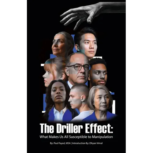 The Driller Effect: What Makes Us All Susceptible to Manipulation