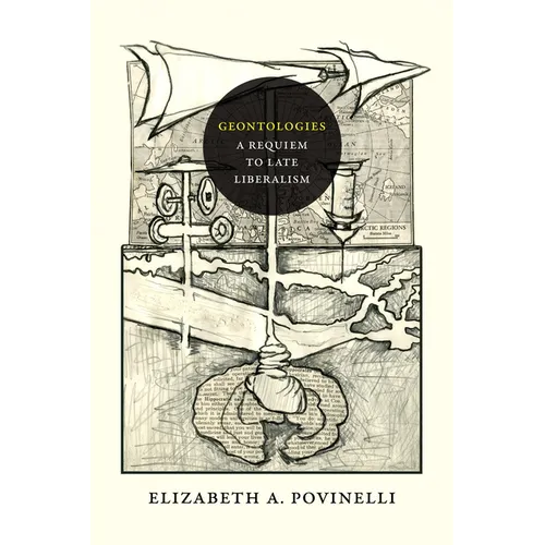 Geontologies: A Requiem to Late Liberalism