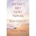 The Day I Met Guru Nanak: Non-Duality
