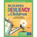 Building Resiliency in Children: A Trauma-Informed Activity Guide for Children Volume 2