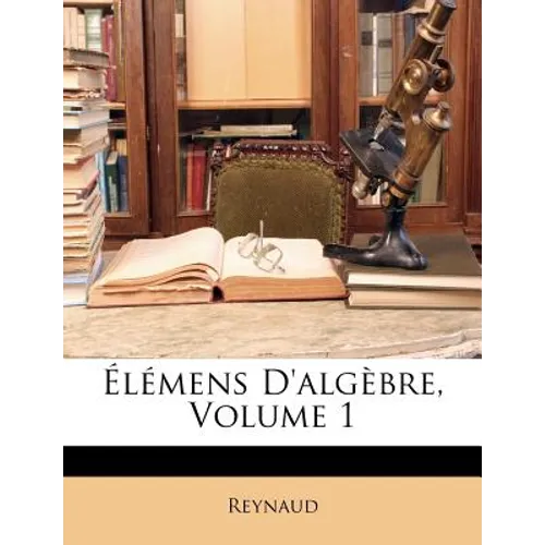 Élémens D'algèbre, Volume 1