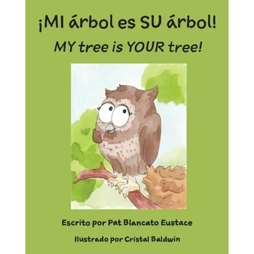 ¡MI árbol es SU árbol! / MY tree is YOUR tree! (Spanish and English Edition)
