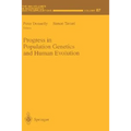 Progress in Population Genetics and Human Evolution