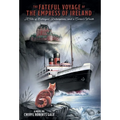 The Fateful Voyage of the Empress of Ireland: A Tale of Betrayal, Redemption, and a Curse's Wrath