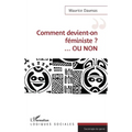 Comment devient-on féministe ? ...OU NON