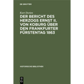 Der Bericht Des Herzogs Ernst II. Von Koburg Über Den Frankfurter Fürstentag 1863: Ein Beitrag Zur Kritik Seiner Memoiren
