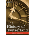 The History of Switzerland