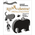 Roar-Chestra!: A Wild Story of Musical Words