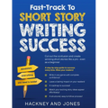 Fast-Track To Short Story Writing Success: Cut out the confusion and create epic short stories like a pro - even as a beginner! Step-by-step guide to