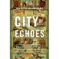 City of Echoes: A New History of Rome, Its Popes, and Its People