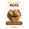What to Eat with Pots: Using Whole Foods to Relieve Postural Orthostatic Tachycardia Syndrome