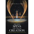 She Who Spins the Coils of Creation: Sacred Female Cosmology in the Electric PlasMA Universe