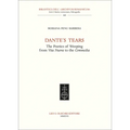 Dante's Tears: The Poetics of Weeping from Vita Nuova to the Commedia