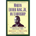 Martin Luther King, Jr., on Leadership: Inspiration and Wisdom for Challenging Times