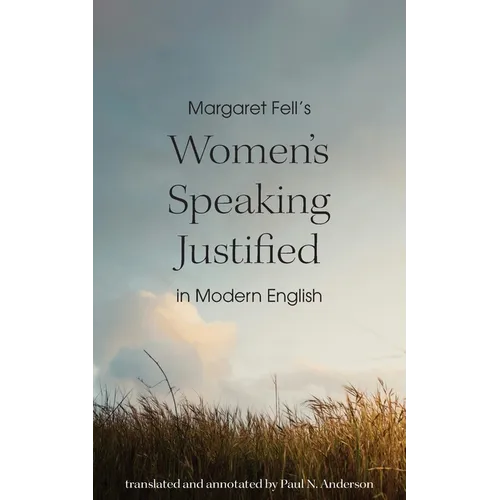 Margaret Fell's "Women's Speaking Justified" in Modern English