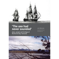 The Axe Had Never Sounded': Place, people and heritage of Recherche Bay, Tasmania