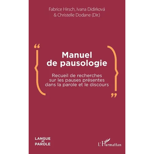Manuel de pausologie: Recueil de recherches sur les pauses présentes dans la parole et le discours