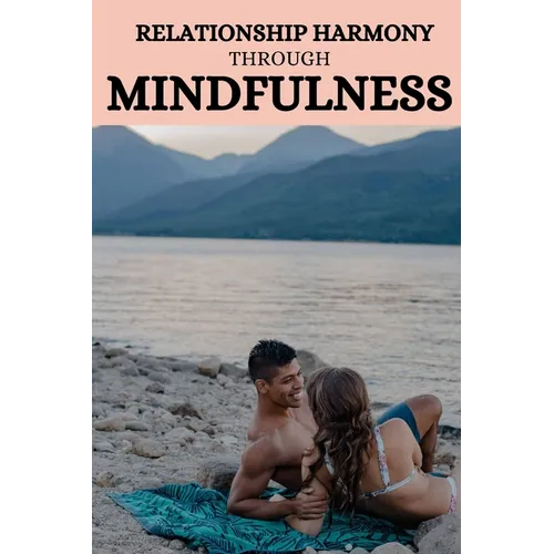 Relationship harmony through mindfulness