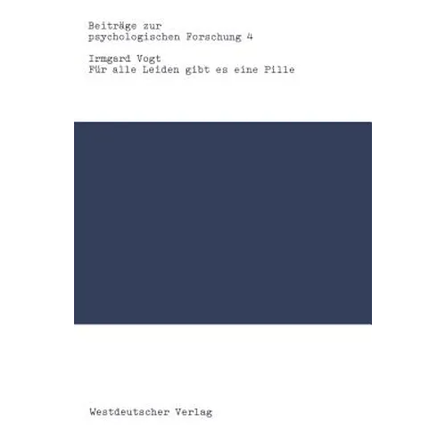 Für Alle Leiden Gibt Es Eine Pille: Über Psychopharmakakonsum Und Das Geschlechtsrollenspezifischen Gesundheitskonzept Bei Mädchen Und Frauen