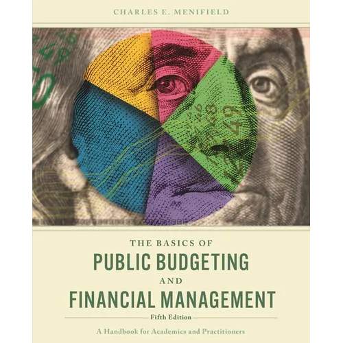 Basics of Public Budgeting and Financial Management: A Handbook for Academics and Practitioners