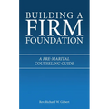 Building a Firm Foundation: A Pre-Marital Counseling Guide