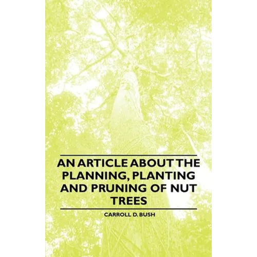 An Article about the Planning, Planting and Pruning of Nut Trees