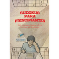 Sudokus para principiantes 240 rompecabezas ultrafáciles de dominar