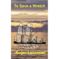 To Save a Wretch
