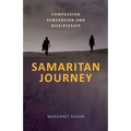 Samaritan Journey: Compassion Subversion and Discipleship