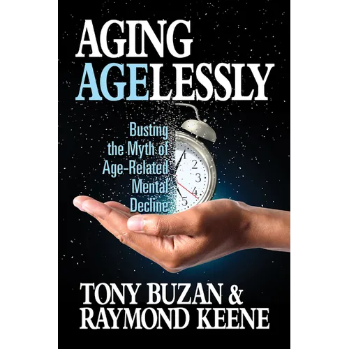 Aging Agelessly: Busting the Myth of Age-Related Mental Decline