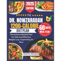 The Dr. Nowzaradan 1200-Calorie Diet Plan: The Science-Backed Plan for Safe and Effective Weight Loss, Inspired by Dr. Now