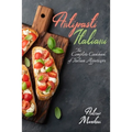 Antipasti Italiani: The Complete Cookbook of Italian Appetizers