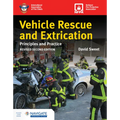 Vehicle Rescue and Extrication: Principles and Practice, Revised Second Edition