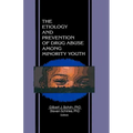The Etiology and Prevention of Drug Abuse Among Minority Youth