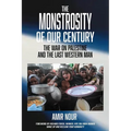 The Monstrosity of Our Century: The War on Palestine and the Last Western Man