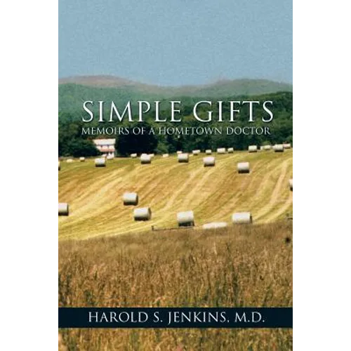 Simple Gifts: Memoirs of a Hometown Doctor