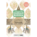 Chasing the Emerald Buddha: An Alternative Journey Through Thailand, Laos & Angkor