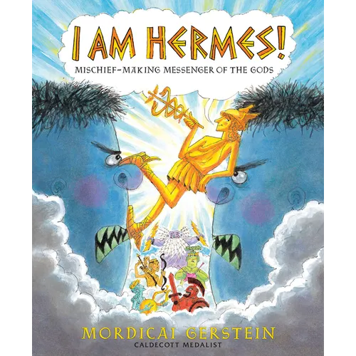 I Am Hermes!: Mischief-Making Messenger of the Gods