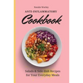 Anti-Inflammatory Cookbook: Salads and Side dish Recipes for your everyday meals