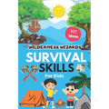 Wilderness Wizards: Survival 101 Skills For Kids