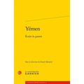 Yemen: Ecrire La Guerre