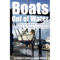 Boats Out of Water: How to haul out without breaking the bank or your boat!