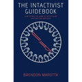 The Intactivist Guidebook: How to Win the Game of Intactivism and End Circumcision