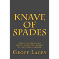 Knave of Spades: More entertaining hands from the world of duplicate bridge
